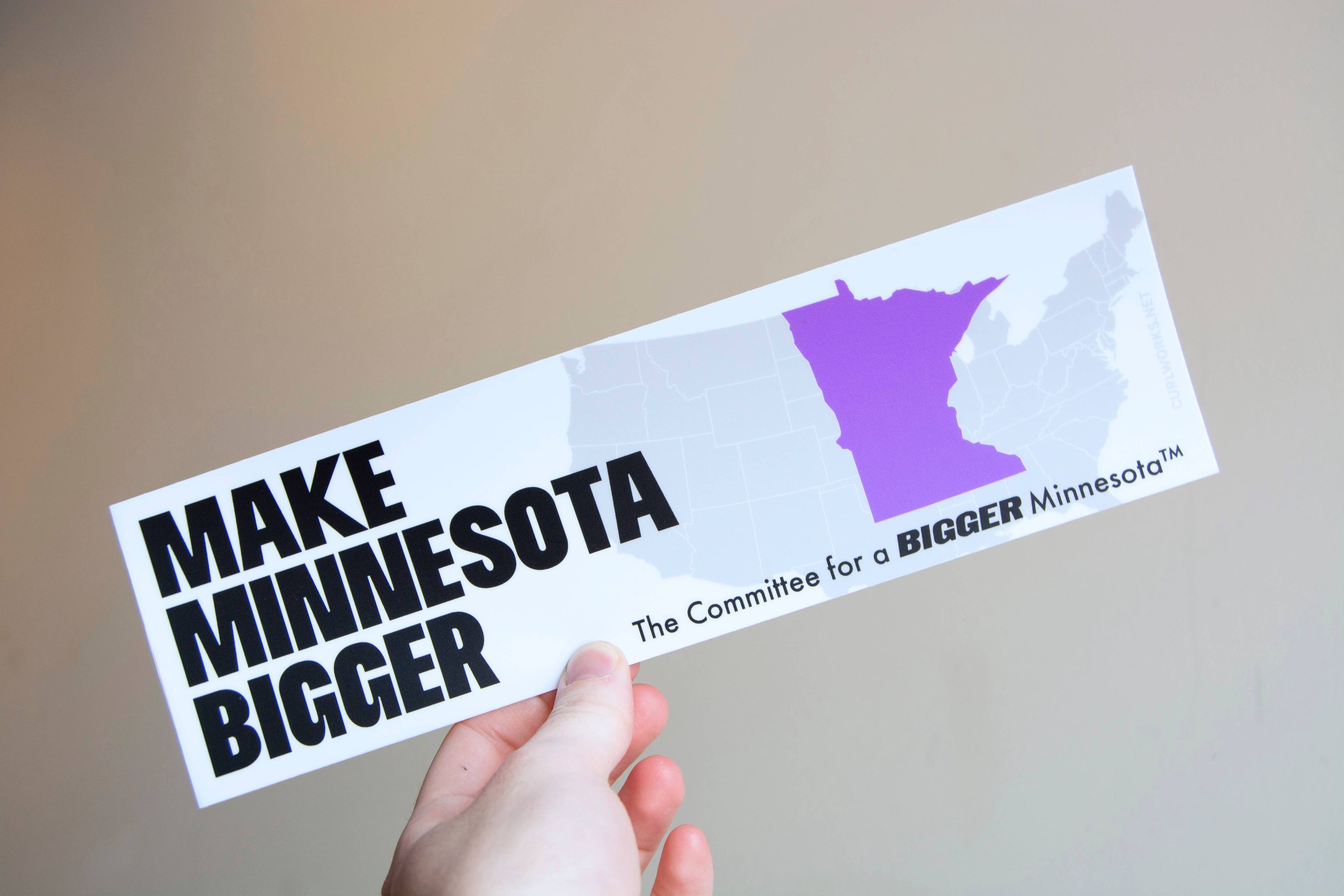 Make Minnesota Bigger  - 10" Bumper Sticker